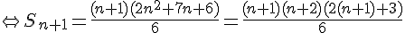 \Leftrightarrow S_{n+1}=\frac{(n+1)(2n^2+7n+6)}{6}=\frac{(n+1)(n+2)(2(n+1)+3)}{6}