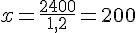 x=\frac{2400}{1,2}=200