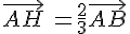 \vec{AH}\,=\frac{2}{3}\vec{AB}