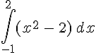 \int_{-1}^{2}(x^2\,-\,2)\,dx