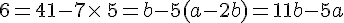 6=41-7\times  \,5=b-5(a-2b)=11b-5a