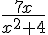 \frac{7x}{x^2+4}