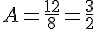 A=\frac{12}{8}=\frac{3}{2}