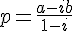 p=\frac{a-ib}{1-i}