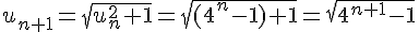 u_{n+1}=\sqrt{u_n^2+1}=\sqrt{(4^n-1)+1}=\sqrt{4^{n+1}-1}