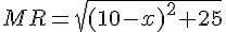 MR=\sqrt{(10-x)^2+25}