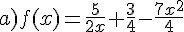 a)f(x)=\frac{5}{2x}+\frac{3}{4}-\frac{7x^2}{4}