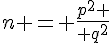 n = \frac{p^2 }{ q^2}