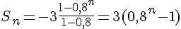 S_n=-3\frac{1-0,8^n}{1-0,8}=3(0,8^n-1)