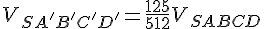 V_{SA'B'C'D'}=\frac{125}{512}V_{SABCD}
