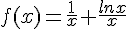 f(x)=\frac{1}{x}+\frac{lnx}{x}