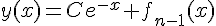 y(x) = Ce^{-x} + f_{n-1}(x)