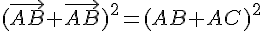 (\vec{AB}+\vec{AB})^2=(AB+AC)^2