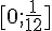 [0;\frac{1}{12}]