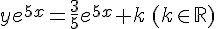 ye^{5x}=\frac{3}{5}e^{5x}+k\,(k\in \mathbb{R})