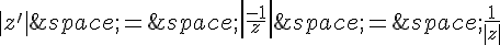 |z'|\,=\,|\frac{-1}{z}|\,=\,\frac{1}{|z|}