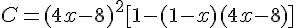 C=(4x-8)^2[1-(1-x)(4x-8)]