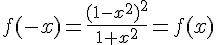f(-x)=\frac{(1-x^2)^2}{1+x^2}=f(x)