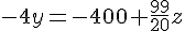 -4y=-400+\frac{99}{20}z