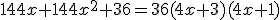 144x+144x^2+36 = 36(4x+3)(4x+1)