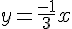 y=\frac{-1}{3}x
