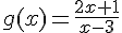 g(x)=\frac{2x+1}{x-3}