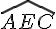 \widehat{AEC}