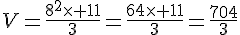 V=\frac{8^2\times   11}{3}=\frac{64\times   11}{3}=\frac{704}{3}