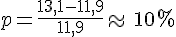 p=\frac{13,1-11,9}{11,9}\approx\,10%