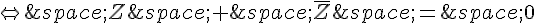 \Leftrightarrow\,Z\,+\,\overline{Z}\,=\,0