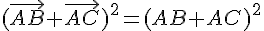 (\vec{AB}+\vec{AC})^2=(AB+AC)^2