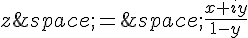 z\,=\,\frac{x+iy}{1-y}