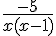 \frac{-5}{x(x-1)}