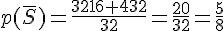 p(\overline{S}) = \frac{3216+432}{32} = \frac{20}{32} = \frac{5}{8}