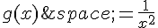 g(x)\,=\frac{1}{x^2}