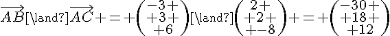 \vec{AB}\land\vec{AC} = \begin{pmatrix}-3 \\ 3 \\ 6\end{pmatrix}\land\begin{pmatrix}2 \\ 2 \\ -8\end{pmatrix} = \begin{pmatrix}-30 \\ 18 \\ 12\end{pmatrix}