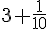 \,3+\,\frac{1}{10}