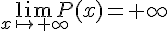 \lim_{x \mapsto   +\infty }P(x)=+\infty