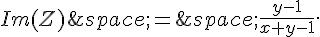 Im(Z)\,=\,\frac{y-1}{x+y-1}.