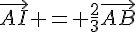 \vec{AI} = \frac{2}{3}\vec{AB}