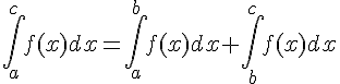 \int_{a}^{c}f(x)dx=\int_{a}^{b}f(x)dx+\int_{b}^{c}f(x)dx