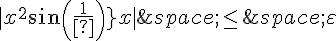 |x^2sin(\frac{1)}{x}|\,\leq\,\,\varepsilon