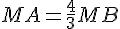 MA=\frac{4}{3}MB
