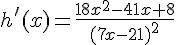 h'(x) = \frac{18x^2 - 41x + 8}{(7x - 21)^2}