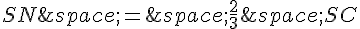 SN\,=\,\frac{2}{3}\,SC