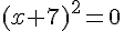 (x+7)^2=0
