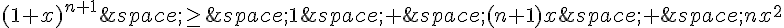 (1+x)^{n+1}\,\geq\,\,1\,+\,(n+1)x\,+\,nx^2
