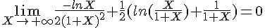 \lim_{X \to +\infty} \frac{-lnX}{2(1+X)^2}+\frac{1}{2}(ln(\frac{X}{1+X})+\frac{1}{1+X})=0