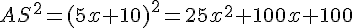 AS^2=(5x+10)^2=25x^2+100x+100