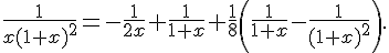\frac{1}{x(1+x)^2} = -\frac{1}{2x} + \frac{1}{1+x} + \frac{1}{8}(\frac{1}{1+x} - \frac{1}{(1+x)^2}).